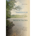 Through the Mountains: The French Broad River and Time - Hardcover
