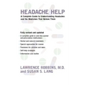 Headache Help: A Complete Guide to Understanding Headaches and the Medications That Relieve Them - Paperback