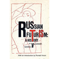 Russian Futurism: A History - Paperback
