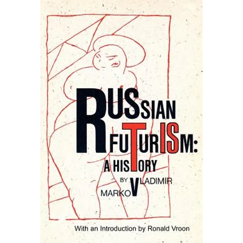 Russian Futurism: A History - Paperback