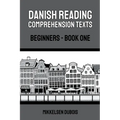 Danish Reading Comprehension Texts: Beginners - Book One - Paperback