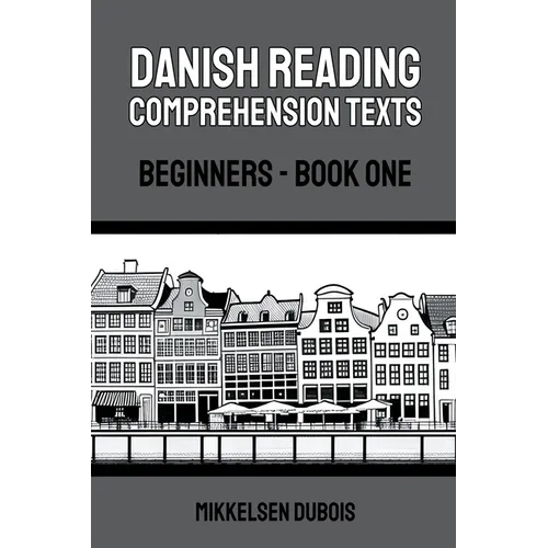 Danish Reading Comprehension Texts: Beginners - Book One - Paperback