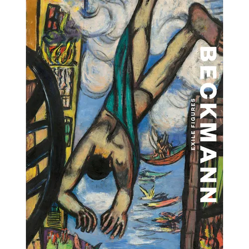Max Beckmann: Exile Figures - Hardcover