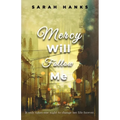 Mercy Will Follow Me - Paperback