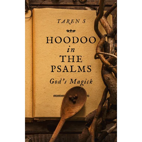 Hoodoo in the Psalms: God's Magick - Paperback