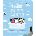 Penguins Don't Wear Sweaters! - Board Book
