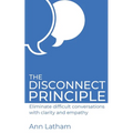 The Disconnect Principle: Eliminate difficult conversations with clarity and empathy - Paperback