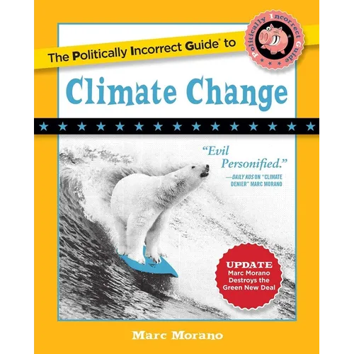 The Politically Incorrect Guide to Climate Change - Paperback
