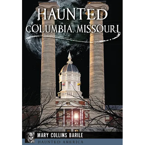 Haunted Columbia, Missouri - Paperback