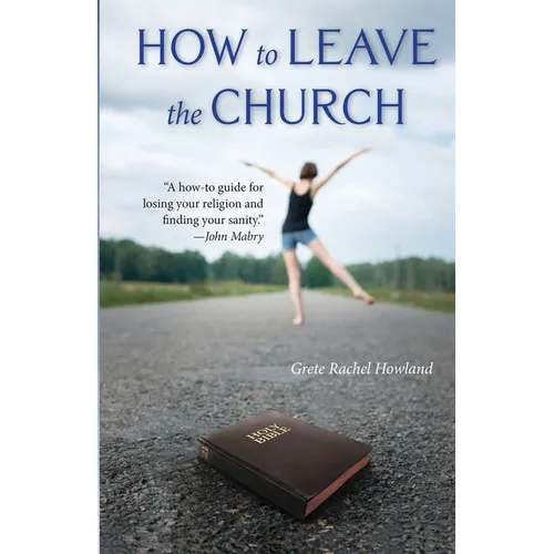How to Leave the Church - Paperback