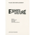 Place and Displacement Exhibiting Architecture - Paperback