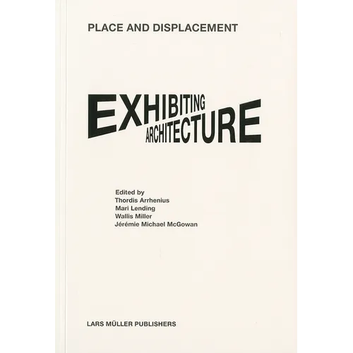 Place and Displacement Exhibiting Architecture - Paperback