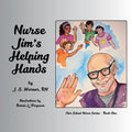 Nurse Jim's Helping Hands - Paperback