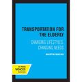 Transportation for the Elderly: Changing Lifestyles, Changing Needs - Paperback