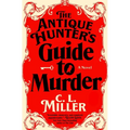 The Antique Hunter's Guide to Murder - Hardcover