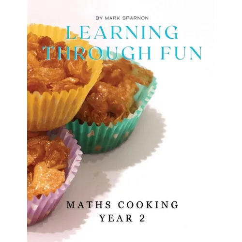Learning Through Fun: Maths Cooking year 2 - Paperback