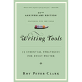 Writing Tools (10th Anniversary Edition): 55 Essential Strategies for Every Writer - Paperback