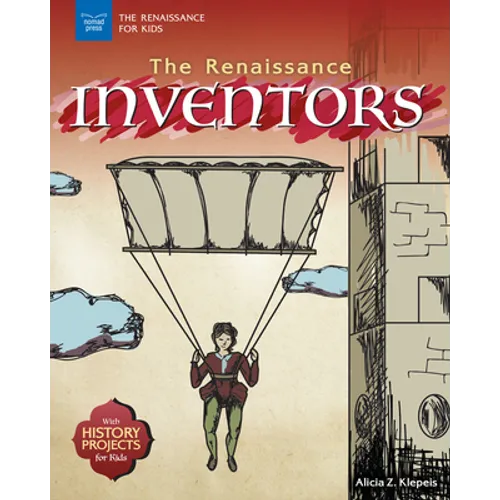 The Renaissance Inventors: With History Projects for Kids - Hardcover