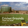 Cricket Grounds Then and Now - Hardcover