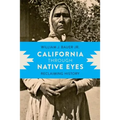 California Through Native Eyes: Reclaiming History - Hardcover