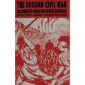 The Russian Civil War: Documents from the Soviet Archives - Paperback