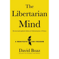 The Libertarian Mind: A Manifesto for Freedom - Hardcover
