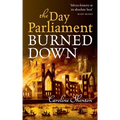 Day Parliament Burned Down - Paperback