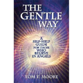 The Gentle Way: A Self-Help Guide for Those Who Believe in Angels - Paperback