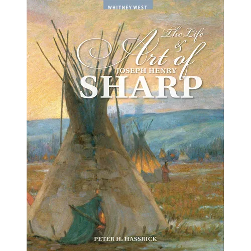 The Life and Art of Joseph Henry Sharp - Paperback