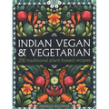Indian Vegan & Vegetarian: 200 Traditional Plant-Based Recipes - Hardcover