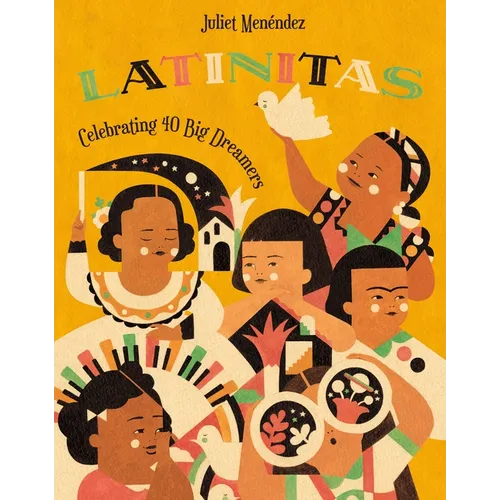 Latinitas: Celebrating 40 Big Dreamers - Hardcover