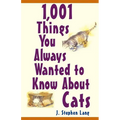 1,001 Things You Always Wanted to Know about Cats - Hardcover