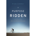 A Purpose Ridden - Paperback