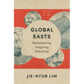 Global Easts: Remembering, Imagining, Mobilizing - Paperback