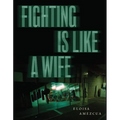 Fighting Is Like a Wife - Paperback