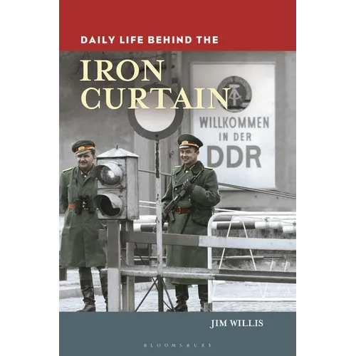 Daily Life behind the Iron Curtain - Hardcover