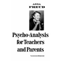 Psycho-Analysis for Teachers and Parents - Paperback
