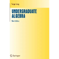 Undergraduate Algebra - Hardcover