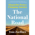 The National Road: Dispatches from a Changing America - Paperback