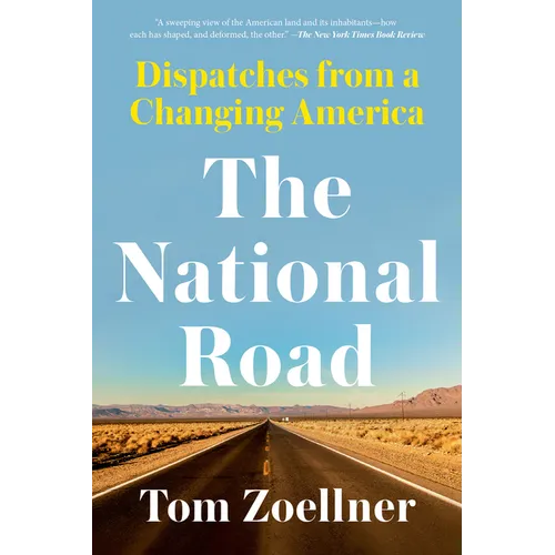 The National Road: Dispatches from a Changing America - Paperback