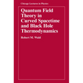 Quantum Field Theory in Curved Spacetime and Black Hole Thermodynamics - Paperback