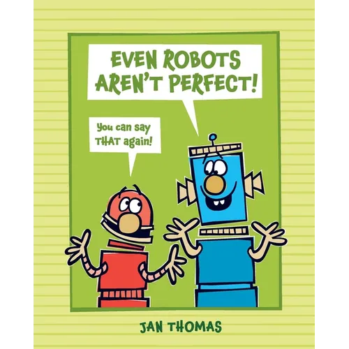 Even Robots Aren't Perfect! - Hardcover