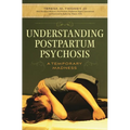 Understanding Postpartum Psychosis: A Temporary Madness - Hardcover
