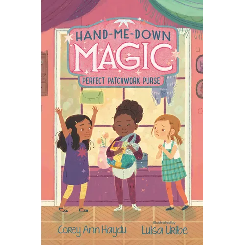 Hand-Me-Down Magic #3: Perfect Patchwork Purse - Paperback