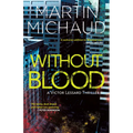 Without Blood: A Victor Lessard Thriller - Paperback