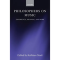 Philosophers on Music: Experience, Meaning, and Work - Paperback