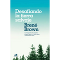 Desafiando La Tierra Salvaje / Braving the Wilderness - Paperback