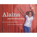 Alaina and the Great Play - Hardcover