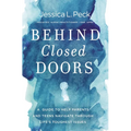 Behind Closed Doors: A Guide to Help Parents and Teens Navigate Through Life's Toughest Issues - Paperback