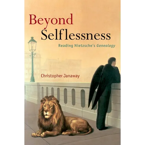Beyond Selflessness: Reading Nietzsche's Genealogy - Paperback
